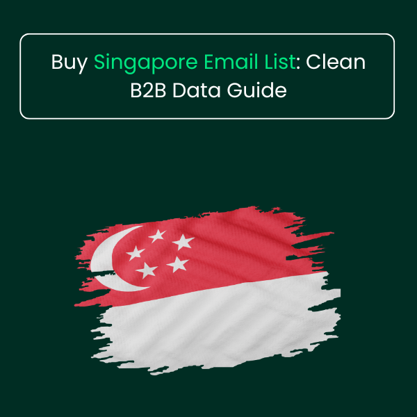 Verified Singapore email list with accurate B2B business contacts, company details, and segmented email data for sales outreach.